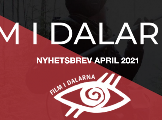 Nyhetsbrev från Film i Dalarna april 2021