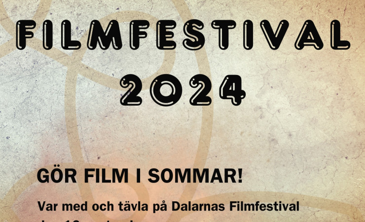 affisch med uppmaningen om att göra film i sommar för att skicka in till Dalarnas filmfestival